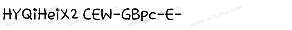 HYQiHeiX2 CEW-GBpc-E字体转换